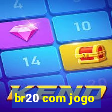 br20 com jogo